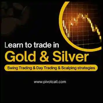 Pivot Call Learn to Trade in Gold and Silver